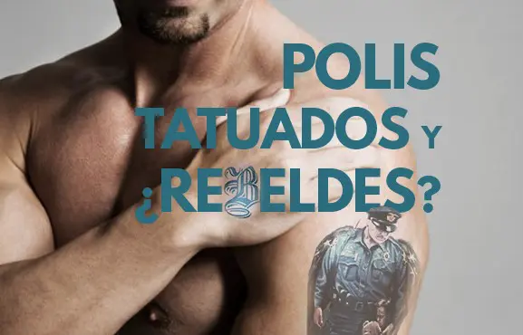 Tatuajes Policía: puedo llevar tatuajes sí o no